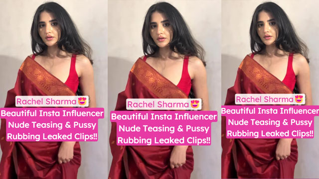 Beautiful Rachel Sharma Insta Influencer Nude Hard Pussy Rubbing And Boobs Latest